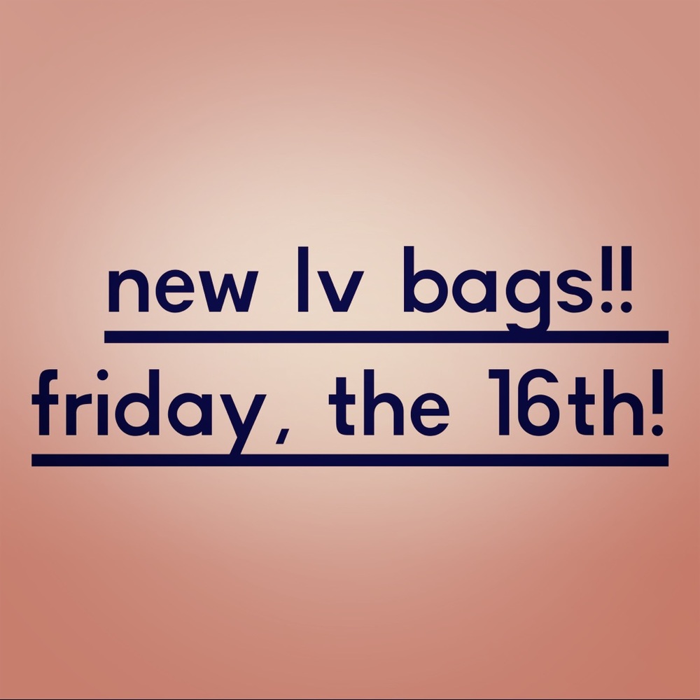 6 new Louis Vuitton purses coming Friday!
